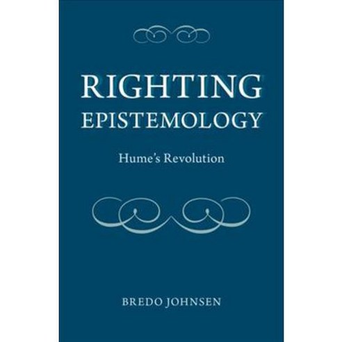 Righting Epistemology: Hume''s Revolution Hardcover, Oxford University Press, USA