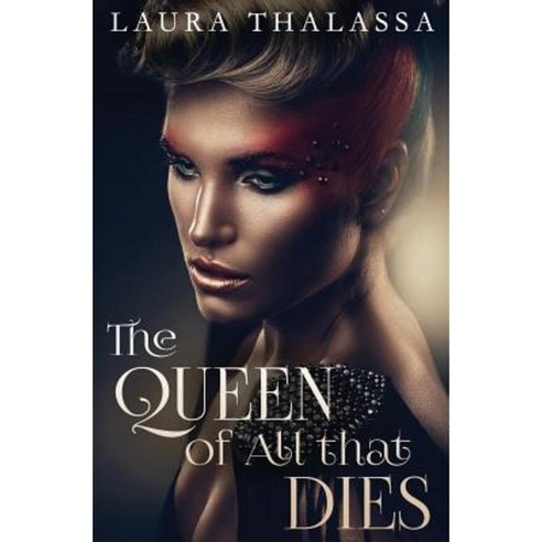 The Queen of All That Dies Paperback, Lavabrook Publishing Group