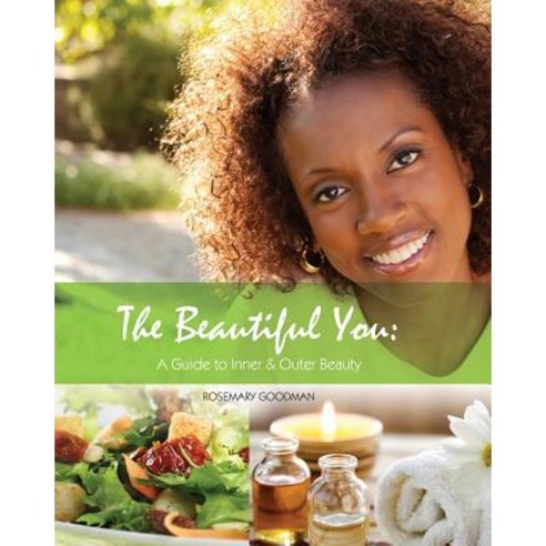 The Beautiful You: A Guide to Inner & Outer Beauty Paperback, Regional ISBN Agency (Caricom)