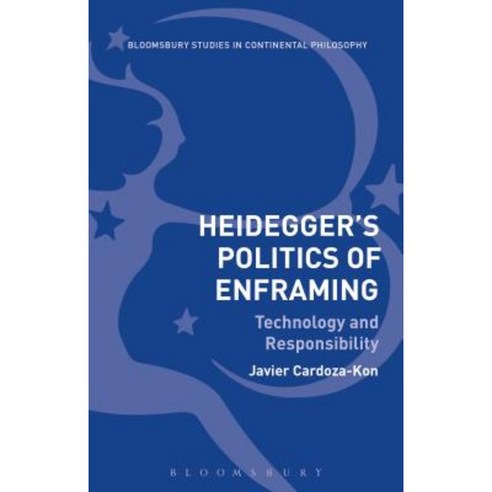 Heidegger''s Politics of Enframing: Technology and Responsibility ...