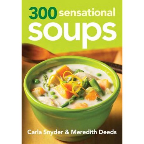 300 Sensational Soups Paperback, Robert Rose