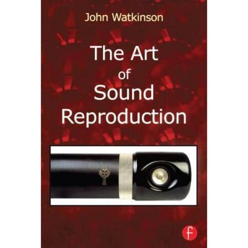 The Art of Sound Reproduction Paperback, Focal Press