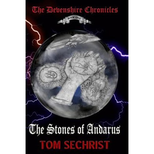 The Stones of Andarus: The Devenshire Chronicles Book One Paperback, Tom Sechrist