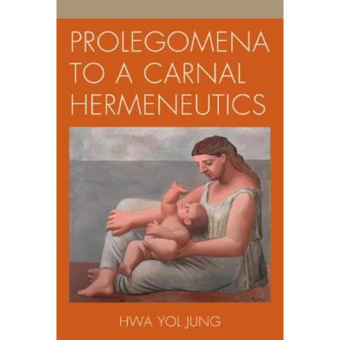 Prolegomena to a Carnal Hermeneutics Hardcover, Lexington Books