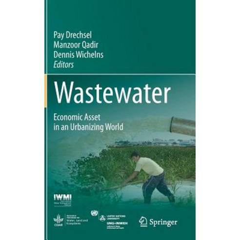 Wastewater: Economic Asset in an Urbanizing World Hardcover, Springer