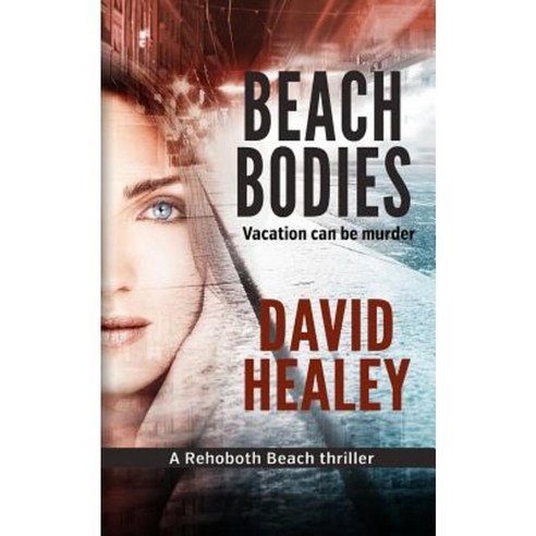 Beach Bodies: A Rehoboth Beach Thriller Paperback, Intracoastal Media