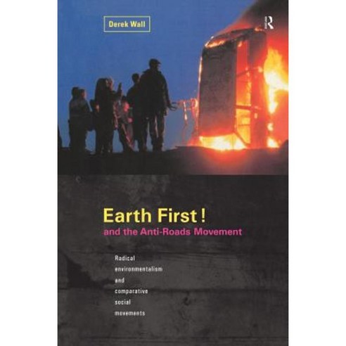 Earth First! and the Anti-Roads Movement Paperback, Routledge