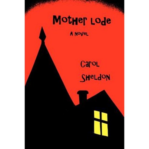 Mother Lode: A Historical Novel Paperback, Houghton