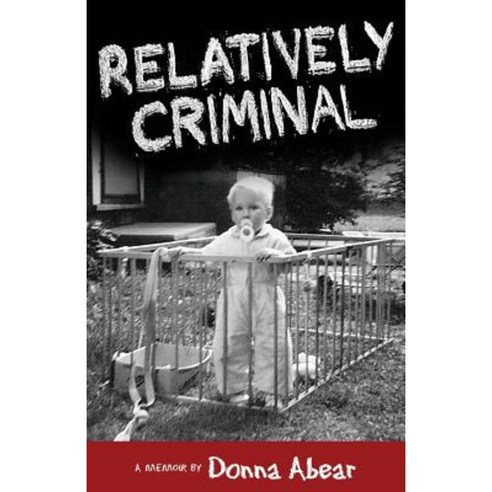 Relatively Criminal: A Memoir Paperback, Moonshadow Books