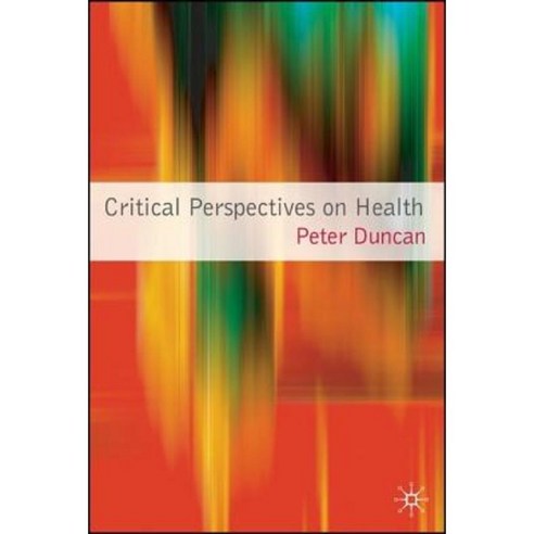 Critical Perspectives on Health Paperback, Palgrave