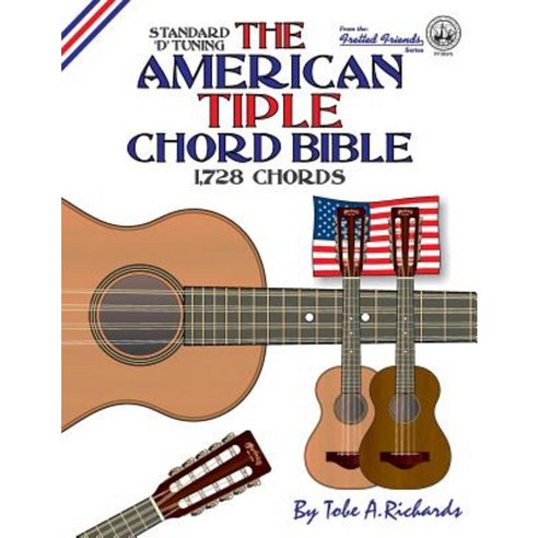 The American Tiple Chord Bible: Standard ''d'' Tuning 1 728 Chords Paperback, Cabot Books