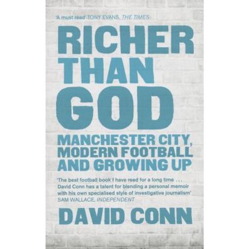 Richer Than God: Manchester City Modern Football and Growing Up Paperback, Quercus Publishing