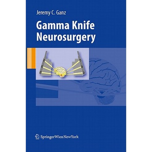 Gamma Knife Neurosurgery Hardcover, Springer