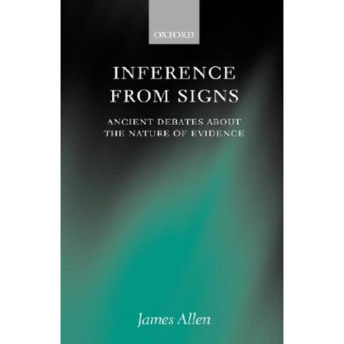 Inference from Signs: Ancient Debates about the Nature of Evidence Hardcover, OUP Oxford