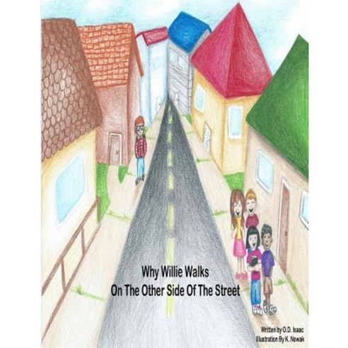 Why Willie Walks on the Other Side of the Street Paperback, 2m2k