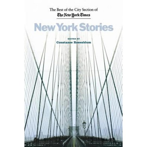 New York Stories: The Best of the City Section of the New York Times Paperback, New York University Press