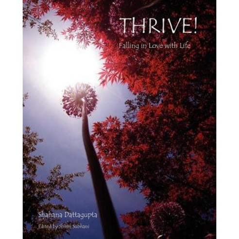 Thrive!: Falling in Love with Life Paperback, Thrive!