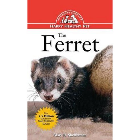 The Ferret: An Owner''s Guide to a Happy Healthy Pet Hardcover, Howell  Books 