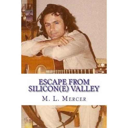 Escape from Silcon(e) Valley: The Life and Times of Adrian Lunch Paperback, Createspace