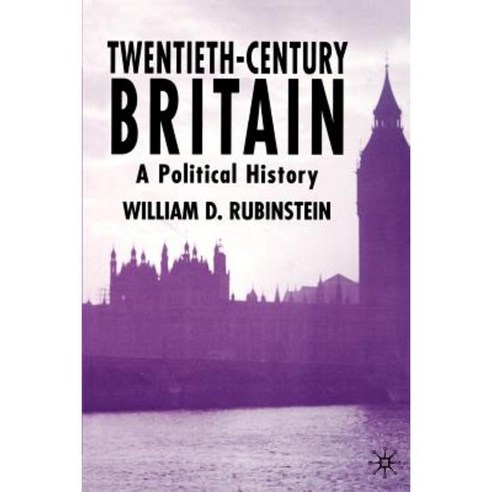 Twentieth-Century Britain: A Political History Paperback, Palgrave