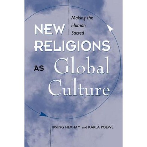 New Religions as Global Culture Paperback, Westview Press