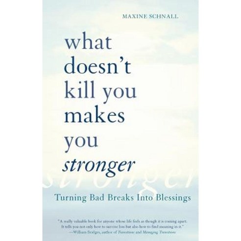 What Doesn''t Kill You Makes You Stronger: Turning Bad Breaks Into Blessings Paperback, Da Capo Press