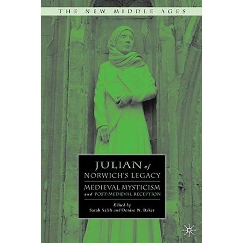 Julian of Norwich''s Legacy: Medieval Mysticism and Post-Medieval Reception Hardcover, Palgrave MacMillan