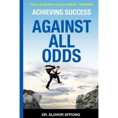 Achieving Success: Against All Odds Paperback, Createspace