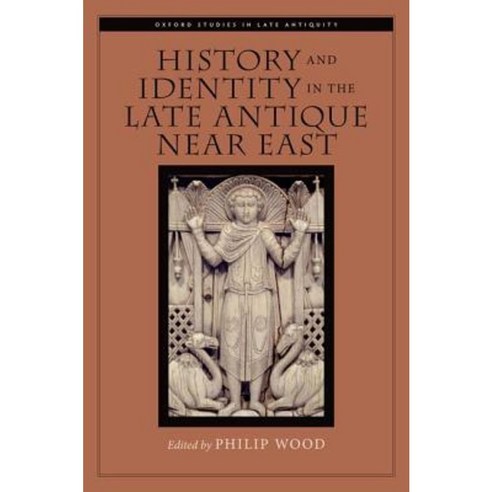 History and Identity in the Late Antique Near East Hardcover, Oxford University Press (UK)