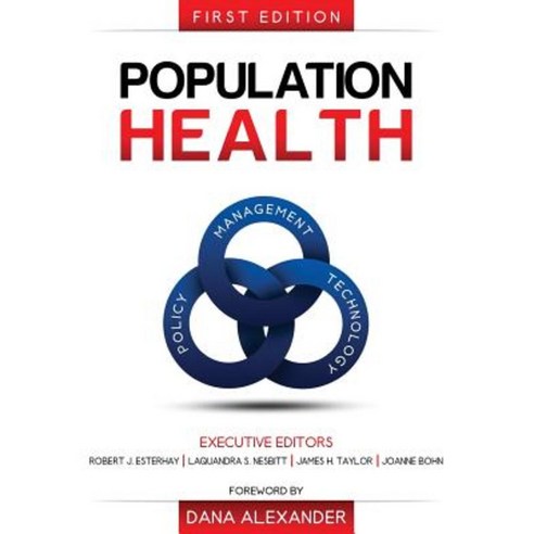 Population Health: Management Policy and Technology. First Edition Paperback, Convurgent Publishing, LLC