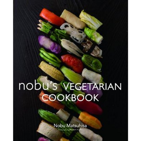 Nobu''s Vegetarian Cookbook Hardcover, Pie Books