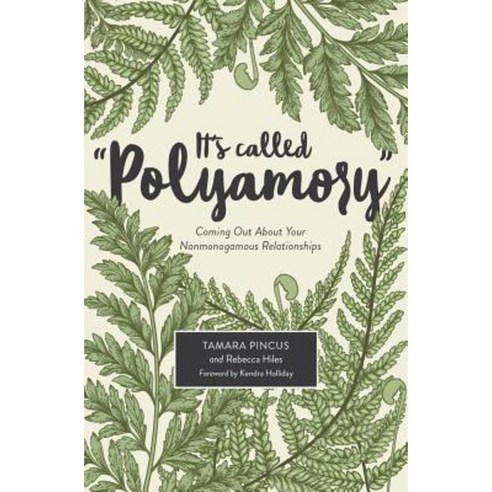 It''s Called "Polyamory": Coming Out about Your Nonmonogamous Relationships Paperback, Thorntree Press