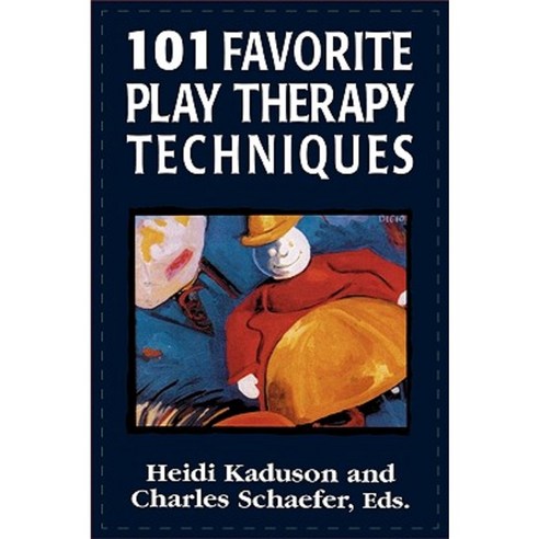 101 Favorite Play Therapy Techniques Hardcover, Jason Aronson, Inc.