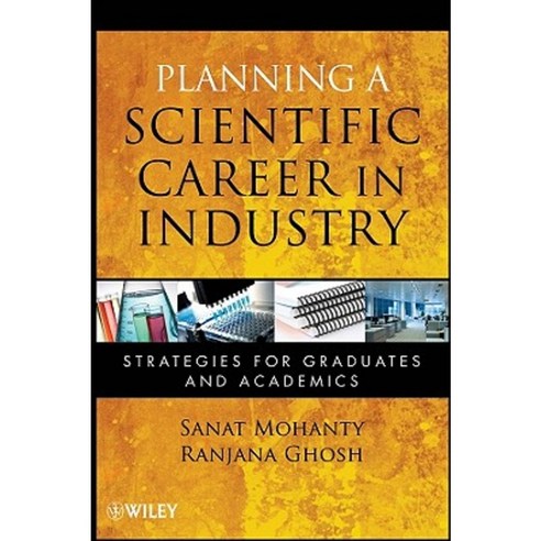 Planning a Scientific Career in Industry: Strategies for Graduates and Academics Paperback, Wiley