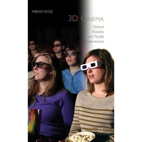 3D Cinema: Optical Illusions and Tactile Experiences Hardcover, Palgrave MacMillan