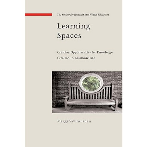Learning Spaces: Creating Opportunities for Knowledge Creation in Academic Life Paperback, Open University Press