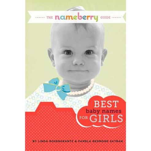 The Nameberry Guide Best Baby Names for Girls Paperback