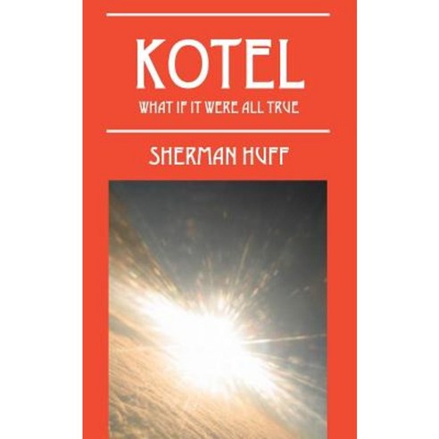 Kotel: What If It Were All True Paperback, Outskirts Press
