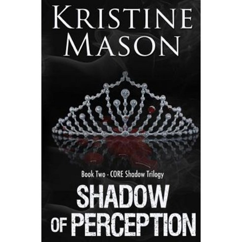 Shadow of Perception (Book 2 Core Shadow Trilogy) Paperback, Kristine Thompson