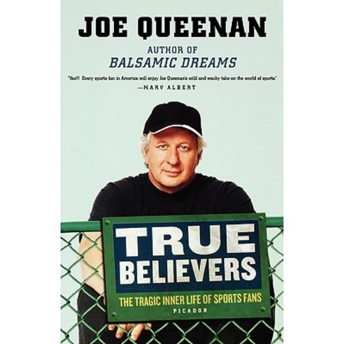 True Believers: The Tragic Inner Life of Sports Fans Paperback, Picador USA