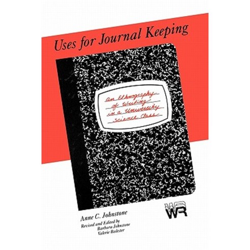Uses for Journal Keeping: An Ethnography of Writing in a University Science Class Paperback, Ablex Publishing Corporation