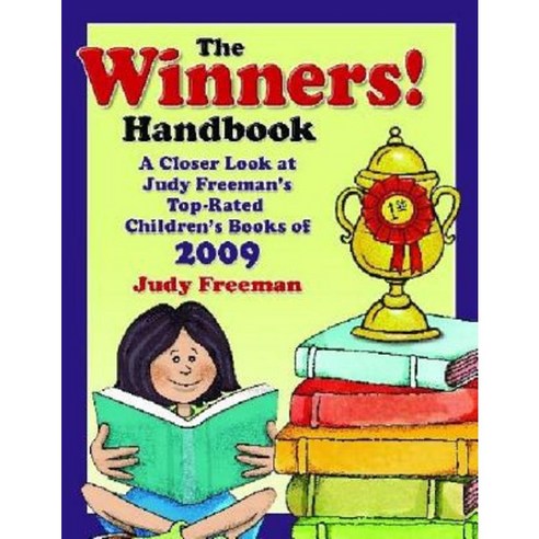 The Winners! Handbook: A Closer Look at Judy Freeman''s Top-Rated Children''s Books of 2009 Paperback, Libraries Unlimited