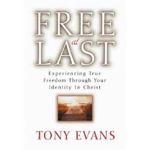 Free at Last: Experiencing True Freedom Through Your Identity in Christ Paperback, Moody Publishers