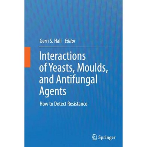 Interactions of Yeasts Moulds and Antifungal Agents: How to Detect Resistance Paperback, Humana Press