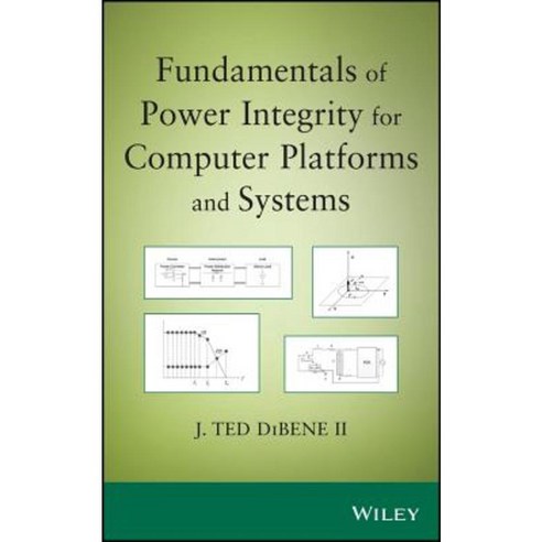 Fundamentals of Power Integrity for Computer Platforms and Systems Hardcover, Wiley