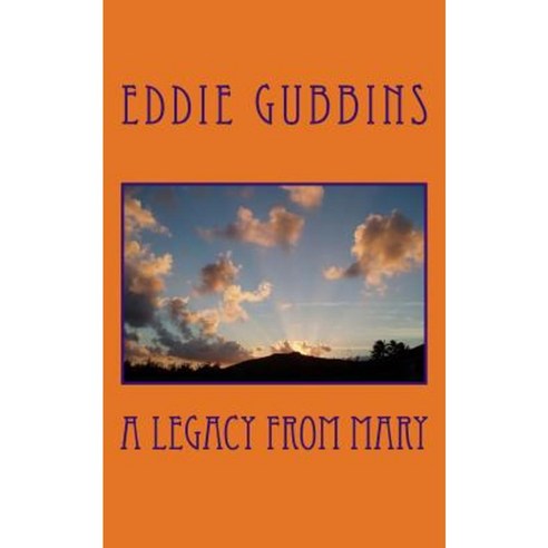 A Legacy from Mary Paperback, Createspace