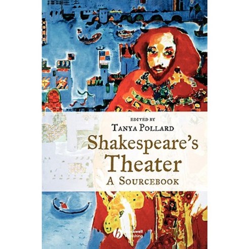 Shakespeare''s Theater: A Sourcebook Paperback, Wiley-Blackwell