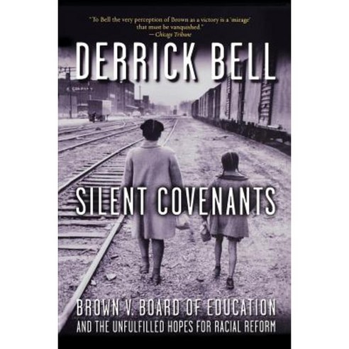 Silent Covenants: Brown V. Board of Education and the Unfulfilled Hopes for Racial Reform Paperback, Oxford University Press, USA