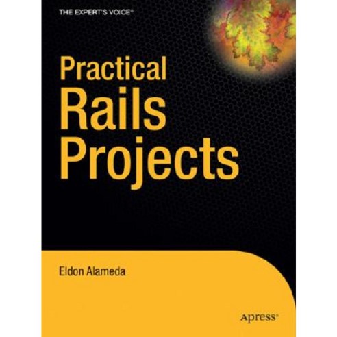 Practical Rails Projects Paperback, Apress