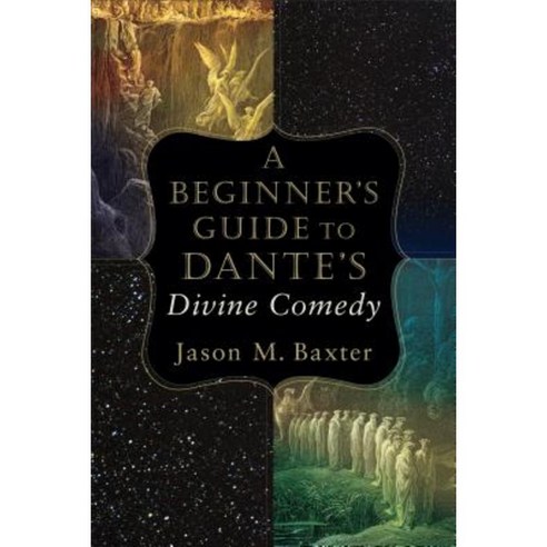 A Beginner''s Guide to Dante''s Divine Comedy Paperback, Baker Academic